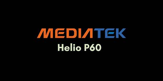 Helio P60 ra mắt tại MWC 2018 đem đến những tính năng gì